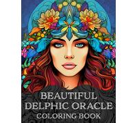 Beautiful Delphic Oracle Coloring Book: Relax and Destress with Calming, Enchanted Mythology for Grown-Ups