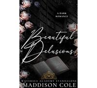 Beautiful Delusions: A Why Choose Academy Romance (The War at Waversea Series)