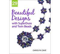 Beautiful Designs with SuperDuos and Twin Beads