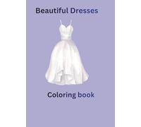 Beautiful Dresses: Coloring book