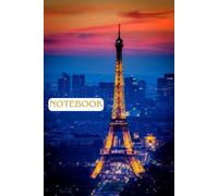 Beautiful Eiffel Tower Paris Notebook | Beautiful Travel-Inspired Notes Book: 80-Page Notebook Featuring Stunning Eiffel Tower Images from Paris, ... Note-Taking, Planning, Writing & Personal Use