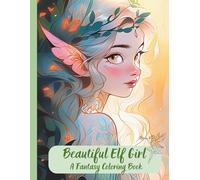 Beautiful Elf Girl: A Fantasy Coloring Book. (Coloring books for children)