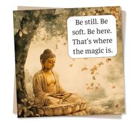 Beautiful Encouragement Card For Loved One For Tough Times - Buddha, Serene, Golden - Be Still Be Soft Be Here - For Bestie, Friend, Sister, Brother, Relative, Colleague