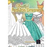 Beautiful fashion dresses coloring book for adults, beautiful dresses coloring book: Geometric pattern coloring books for adults