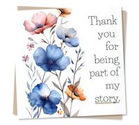 Beautiful Floral Thank You Card - Thank You For Being Part Of My Story - Flower Appreciation Card For Friend or Family