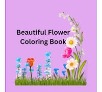Beautiful Flower Coloring Book