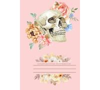 Beautiful flower skull notebook: Journal gift for friends family work college school aesthetic floral Gothic