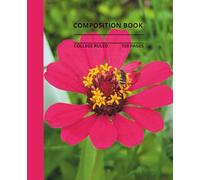 Beautiful Flower with a Bee Composition Notebook: Beautiful flower/bee composition book, 7.5x9.25, 150 college-ruled pages