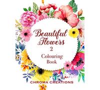 Beautiful Flowers 2 Colouring Book: Large print for Adults