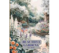 Beautiful Gardens Art Book: Gardening Ideas (Ai Generated Paintings)