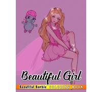 Beautiful Girl Coloring Book: Unleash Artistic Potential and Have Fun with 40 Lovely Doll Illustrations | Gifts for Kids, Boys, Girls