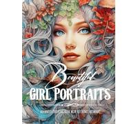 Beautiful Girl Portraits : A Coloring Book for All Ages, Over 170 Pages of Unique Coloring Designs Printed on Premium Amazon Paper, 8.5”x11” Size, ... Artworks (Edwin Is A Silly Hedgehog)