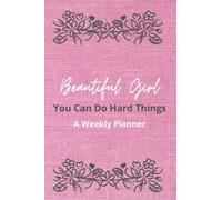 Beautiful Girl You Can Do Hard Things: This is a Weekly Planner that makes a perfect Girl Power gift for women.