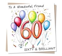 Beautiful Happy 60th Birthday Card for a Loved One - Sixtieth - A Wonderful Friend - Sixty and Brilliant - Balloons, Celebration - for a Special Someone, Friendship