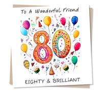 Beautiful Happy 80th Birthday Card For a Loved One - Eightieth - To a Wonderful Friend - Eighty and Brilliant - Balloons, Celebration - For a Special Someone, Friendship