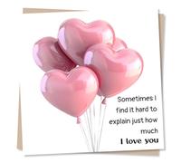 Beautiful Happy Anniversary or Birthday Card For A Loved One - I Can't Explain How Much I Love You - Balloons - For a Special Someone, Bestie, Friend, Family, Relative, Husband, Partner, Wife