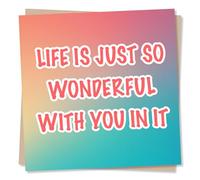 Beautiful Happy Anniversary or Birthday Card for a Loved One - Life is So Wonderful with You in It - Affection - for Your Partner, Other Half, Husband, Wife, Girlfriend, Boyfriend, Sweetheart