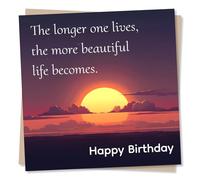 Beautiful Happy Birthday Card For A Loved One - The Longer One Lives The More Beautiful Becomes - Sunset, Clouds - For a Special Someone, Friend, Bestie, Family, Mother, Father, Relative