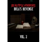 Beautiful Horrors Vol. 2: Dula's Revenge