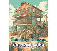 Beautiful Houses - Coloring Book: Captivating Designs for Relaxation and Creativity: Escape to the World of Stunning Homes and Unleash Your Inner Artist