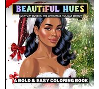 Beautiful Hues - Everyday Queens: The Christmas Holiday Edition: A Bold & Easy Coloring Book Vol.1