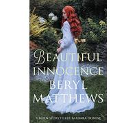 Beautiful Innocence: The heart-warming Victorian saga of triumph over adversity