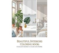 Beautiful Interiors Coloring Book: 30 Elegant Rooms to Color and Inspire