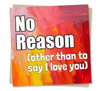 Beautiful Just a Note or Appreciation Card For a Loved One - No Reason Other Than To Say I Love You - Heartfelt, Gratitude - For a Special Someone, Husband, Wife, Girlfriend, Boyfriend
