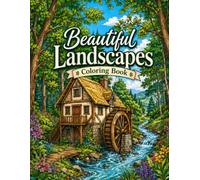 Beautiful Landscapes Coloring Book: Scenic Escapes Filled with Majestic Views, Tranquil Waterfalls, Mountain Vistas & Inspiring Outdoor Adventures