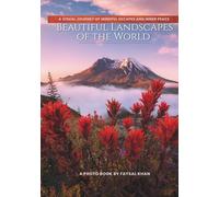 Beautiful Landscapes of the World: A Visual Journey of Mindful Escapes and Inner Peace