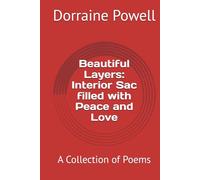 Beautiful Layers: Interior Sac filled with Peace and Love: A Collection of Poems