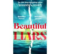 Beautiful Liars: The breakthrough new twisty and deliciously dark thriller from bestselling crime writer
