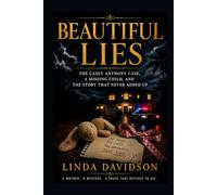 Beautiful Lies: The Casey Anthony Case, a Missing Child, and the Story That Never Added Up: 1 (Mothers Under Suspicion)