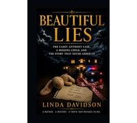 Beautiful Lies: The Casey Anthony Case, a Missing Child, and the Story That Never Added Up (Mothers Under Suspicion)