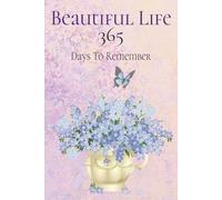 Beautiful Life 365 Days To Remember: A Full Year Journal/Diary, 365 College Ruled Pages, 6 x 9 Size, Perfect For Journaling And Writing Down Dreams And Ideas