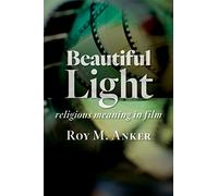 Beautiful Light: Religious Meaning in Film
