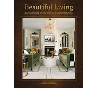 Beautiful Living: Elevate Every Room with Your Signature Style