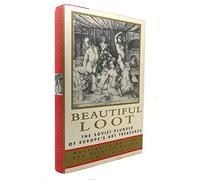 Beautiful Loot: The Soviet Plunder of Europe's Art Treasures