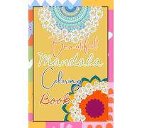 Beautiful Mandala Coloring Book: Stress Relieving Mindful Mandala Coloring Book, include Flora, Animal, Abstract Design. Perfect for gifting on any celebration