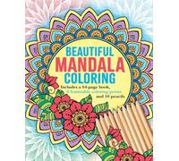 Beautiful Mandala Coloring Kit : Includes a 64-page book, 6 frameable coloring prints and 10 pencils