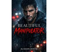 Beautiful Manipulator: A Dark Stalker Romance (The Silent Protectors)