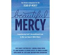 Beautiful Mercy: Experiencing God's unconditional