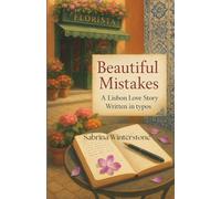 Beautiful Mistakes: A Lisbon Love Story Written in Typos
