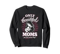 Beautiful Moms Give the Warmest Hugs Heartwarming Message Sweatshirt