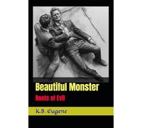Beautiful Monster: Roots of Evil