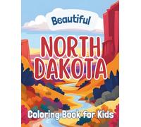 Beautiful North Dakota: Coloring Book for Kids (Beautiful States Coloring Books)
