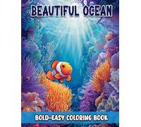 Beautiful Ocean Bold-Easy Coloring Book: Witness the Wonders of Marine Life with 50+ Pages of Enchanting Seahorses, Vivid Coral Formations, and Graceful Ocean Movements For Adults and Teens
