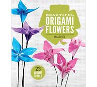 Beautiful Origami Flowers: 23 Blooms to Fold