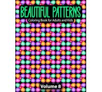Beautiful Patterns Coloring Book, Vol. 8: Simple Patterns Adult Coloring Book to Relax and Relieve Stress (Satisfying Patterns for Mindfulness)