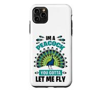 Beautiful Peacock I’m a Peacock You Gotta Let Me Fly Case for iPhone 11 Pro Max